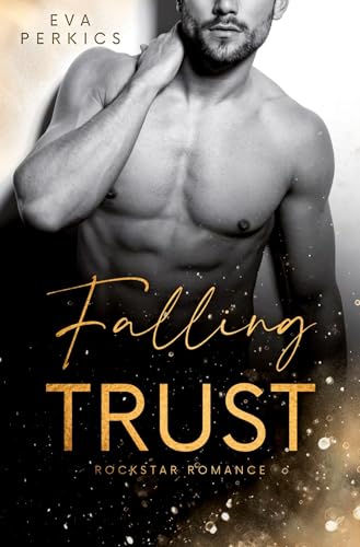 Falling Trust: New York Rockstar Romance (New York Rockstars) von tolino media