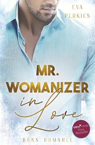 Mr. Womanizer in Love (In Love-Reihe)