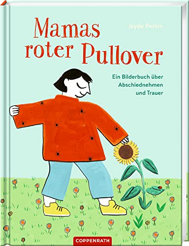 Mamas roter Pullover: Ein Bilderbuch über Abschiednehmen und Trauer von COPPENRATH