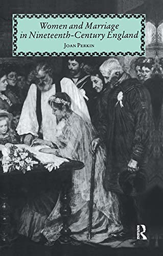 Women and Marriage in Nineteenth-Century England von Routledge