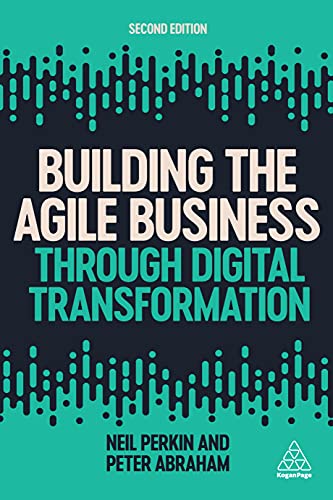 Building the Agile Business Through Digital Transformation