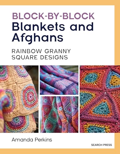 Block-by-Block Blankets and Afghans: Rainbow Granny Square Designs to Crochet Block-by-Block Blankets and Afghans: Rainbow Granny Square Designs to Crochet von Search Press Ltd
