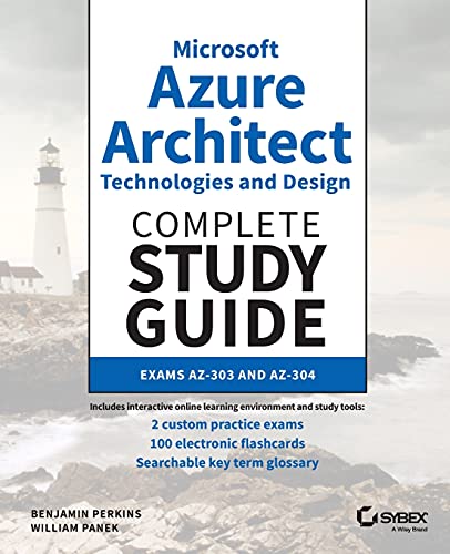 Microsoft Azure Architect Technologies and Design Complete Study Guide: Exams Az-303 and Az-304 von Sybex