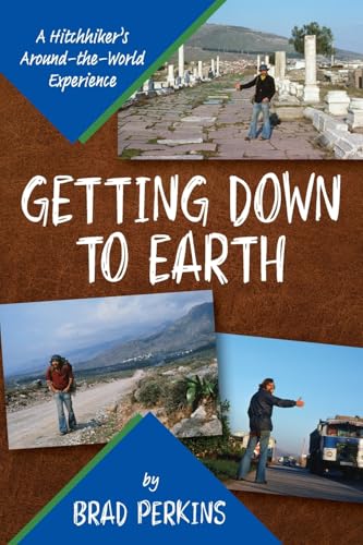 Getting Down to Earth: A Hitchhiker's Around-the-World Experience von LUMINARE PRESS, LLC