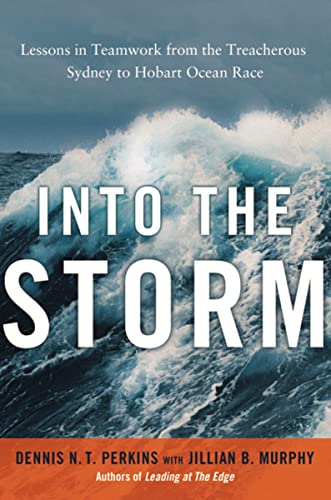 Into the Storm: Lessons in Teamwork from the Treacherous Sydney to Hobart Ocean Race