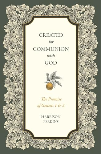 Created for Communion with God: The Promise of Genesis 1 and 2 von Faithlife Corporation