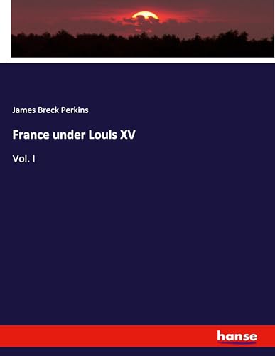 France under Louis XV: Vol. I von hansebooks