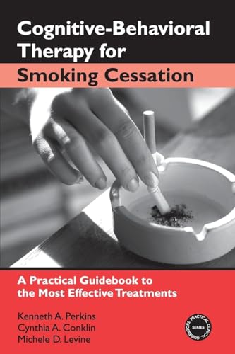 Cognitive-Behavioral Therapy for Smoking Cessation: A Practical Guidebook to the Most Effective Treatments (Practical Clinical Guidebooks) von Routledge