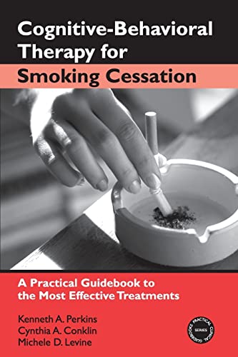 Cognitive-Behavioral Therapy for Smoking Cessation: A Practical Guidebook to the Most Effective Treatments (Practical Clinical Guidebooks)