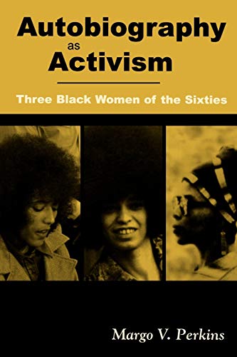 Autobiography as Activism: Three Black Women of the Sixties von University Press of Mississippi