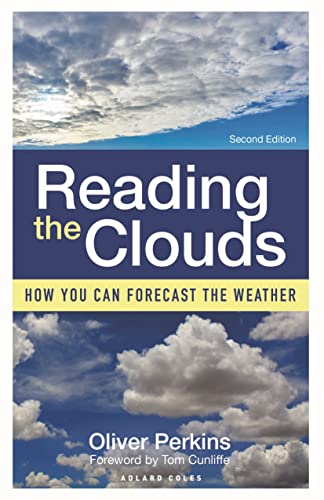 Reading the Clouds: How You Can Forecast the Weather von Adlard Coles