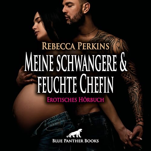 Meine schwangere und feuchte Chefin | Erotik Audio Story | Erotisches Hörbuch Audio CD: Bitte lass mich nochmal ran ... Meine schwangere und feuchte Chefin | Erotik Audio Story | Erotisches Hörbuch Audio CD: Bitte lass mich nochmal ran ... von blue panther books