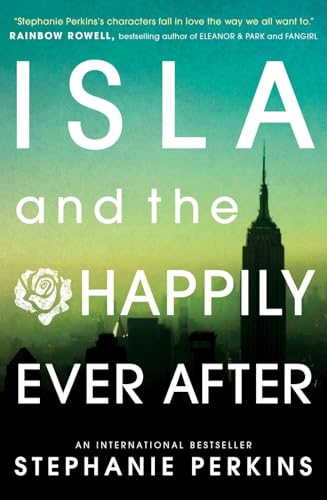 Isla and the Happily Ever After (Anna and the French Kiss)