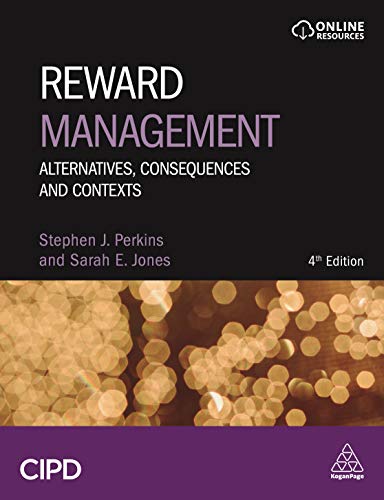 Reward Management: Alternatives, Consequences and Contexts