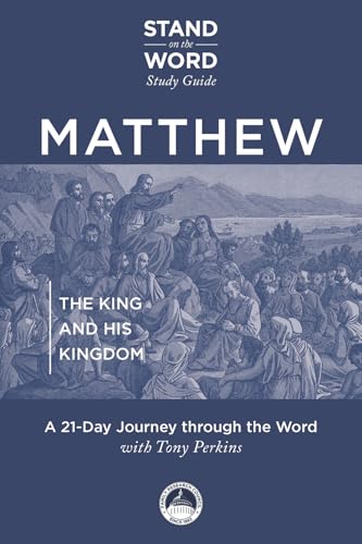 Matthew: The King and His Kingdom (Stand on the Word Study Guide) von Fidelis Publishing