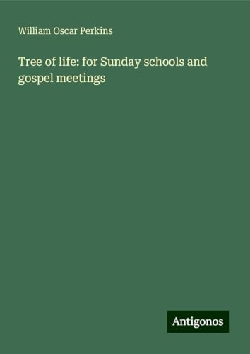 Tree of life: for Sunday schools and gospel meetings von Antigonos Verlag