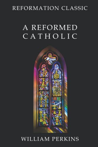 A Reformed Catholic: Reformation Classic von Independently published