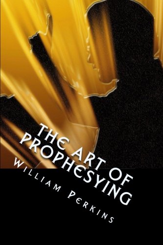 The Art of Prophesying: with The Calling of the Ministry von CreateSpace Independent Publishing Platform