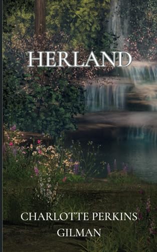 Herland: A Utopian Feminist Novel von Independently published