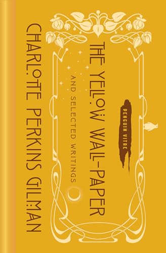 The Yellow Wall-Paper and Selected Writings (Penguin Vitae) von Penguin