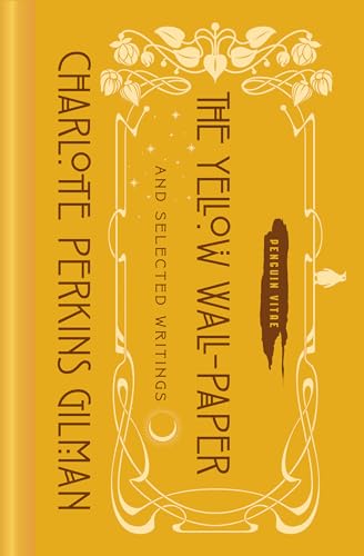 The Yellow Wall-Paper and Selected Writings (Penguin Vitae) von Penguin Classics