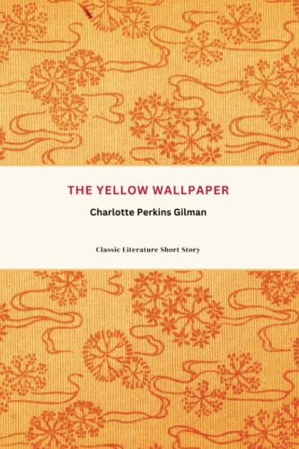 The Yellow Wallpaper (Illustrated)