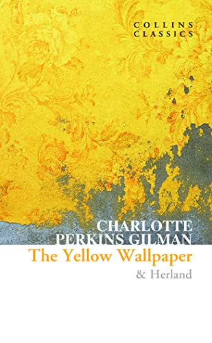 The Yellow Wallpaper & Herland (Collins Classics) von William Collins