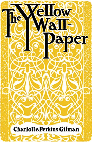 The Yellow Wallpaper: And Why I Wrote The Yellow Wallpaper von Renard Press Ltd.