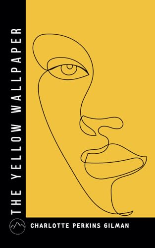 The Yellow Wallpaper: Psychological Thriller Fiction von Independently published
