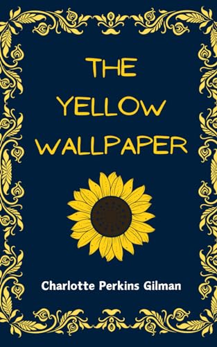 The Yellow Wallpaper: a Psychological Thriller von Independently published