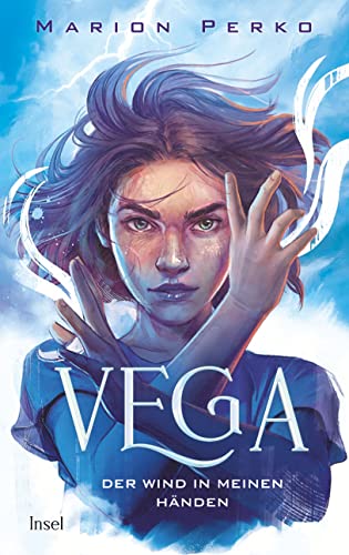Vega – Der Wind in meinen Händen: Band 1 der neuen Klima-Saga | Folge Vega ins Auge des Sturms Vega – Der Wind in meinen Händen: Band 1 der neuen Klima-Saga | Folge Vega ins Auge des Sturms
