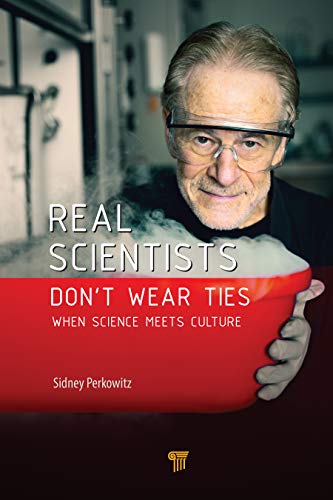 Real Scientists Don't Wear Ties: When Science Meets Culture von Taylor & Francis