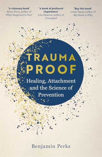 Trauma Proof: Healing, Attachment and the Science of Prevention von Bonnier Books Ltd