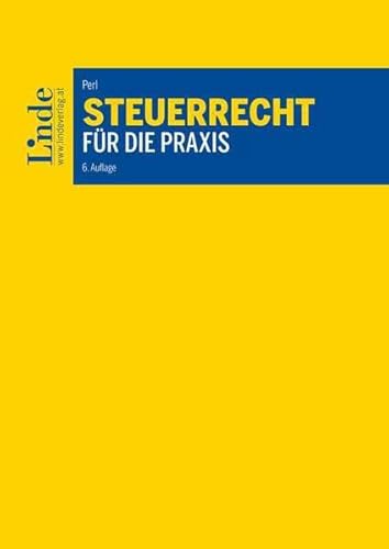Steuerrecht für die Praxis von Linde Verlag Ges.m.b.H.
