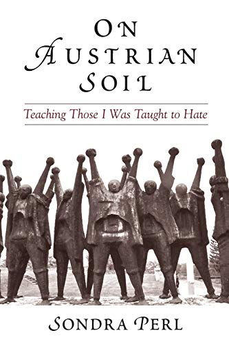 On Austrian Soil: Teaching Those I Was Taught To Hate von State University of New York Press