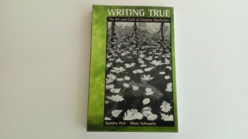Writing True: The Art And Craft of Creative Nonfiction.