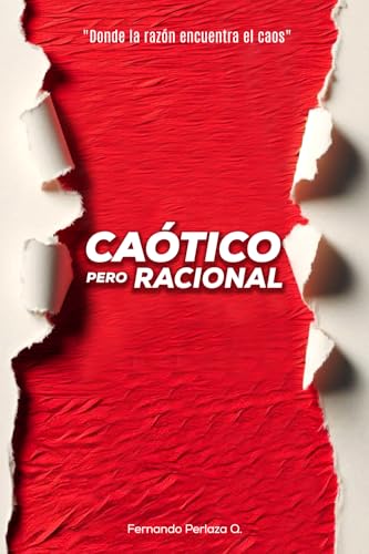Caótico pero racional: Donde la razón encuentra el caos Caótico pero racional: Donde la razón encuentra el caos von Autor