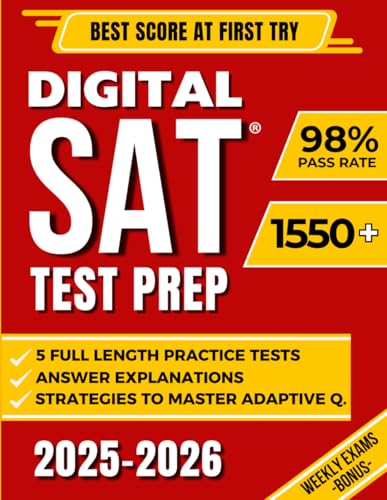 Digital SAT Test Prep: The Most Complete Study Guide to Ace the SAT Exam and Achieve Your Best Score by Mastering Adaptive Questions | Includes 5 Full-Length Practice Tests and EXTRA Weekly Exams