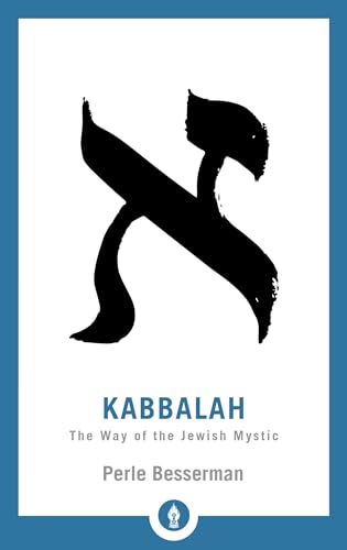 Kabbalah: The Way of the Jewish Mystic (Shambhala Pocket Library, Band 24)