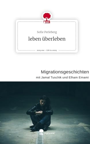leben überleben. Life is a Story - story.one: DE von story.one publishing