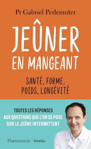 Jeûner en mangeant: Santé, forme, poids, longévité von FLAMMARION
