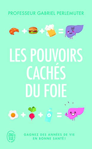 Les pouvoirs cachés du foie: Gagnez des années de vie en bonne santé !