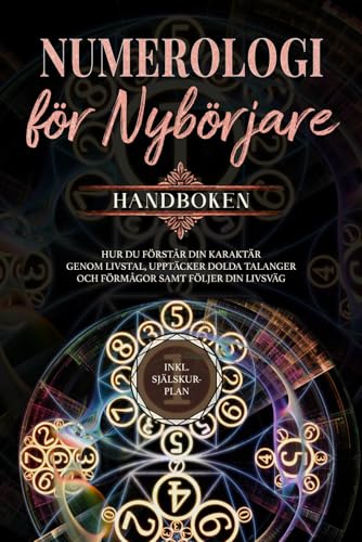 Numerologi för nybörjare - Handboken: Hur du förstår din karaktär genom livstal, upptäcker dolda talanger och förmågor samt följer din livsväg | inkl. själskur-plan von edition Zahlenwelt