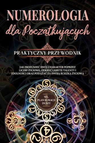 Numerologia dla początkujących - Praktyczny przewodnik: Jak zrozumieć swój charakter poprzez liczby życiowe, odkryć ukryte talenty i zdolności oraz ... ścieżką życiową | wł. plan kuracji duszy von edition Zahlenwelt