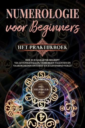 Numerologie voor beginners - Het praktijkboek: Hoe je je karakter begrijpt via levensgetallen, verborgen talenten en vaardigheden ontdekt en je levenspad volgt | incl. zielenkuur-plan von edition Zahlenwelt