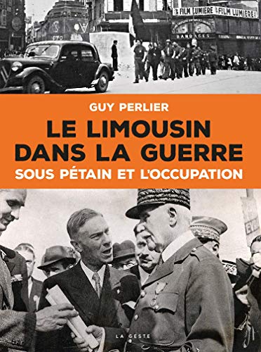 Le Limousin Dans la Guerre - Sous Petain et l'Occupation