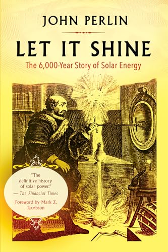 Let It Shine: The 6,000-Year Story of Solar Energy