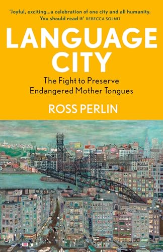 Language City: The Fight to Preserve Endangered Mother Tongues von Grove Press