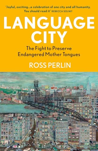 Language City: The Fight to Preserve Endangered Mother Tongues von Atlantic Books