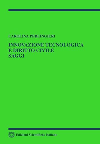 Innovazione tecnologica e diritto civile. Saggi Innovazione tecnologica e diritto civile. Saggi von Edizioni Scientifiche Italiane